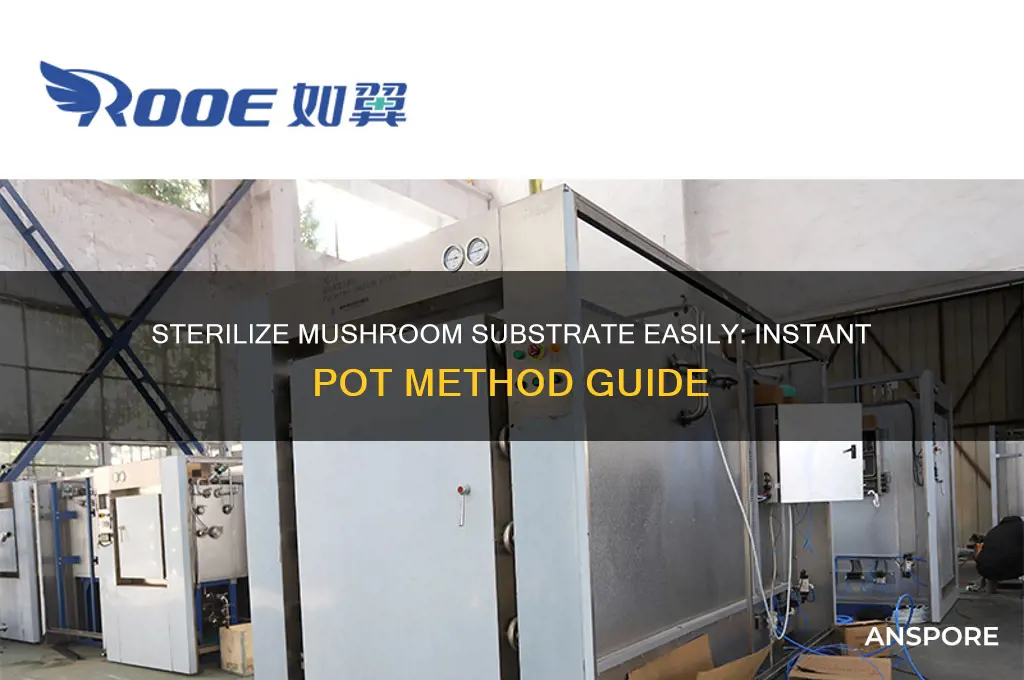 how to sterilize mushroom substrate with an instant pot