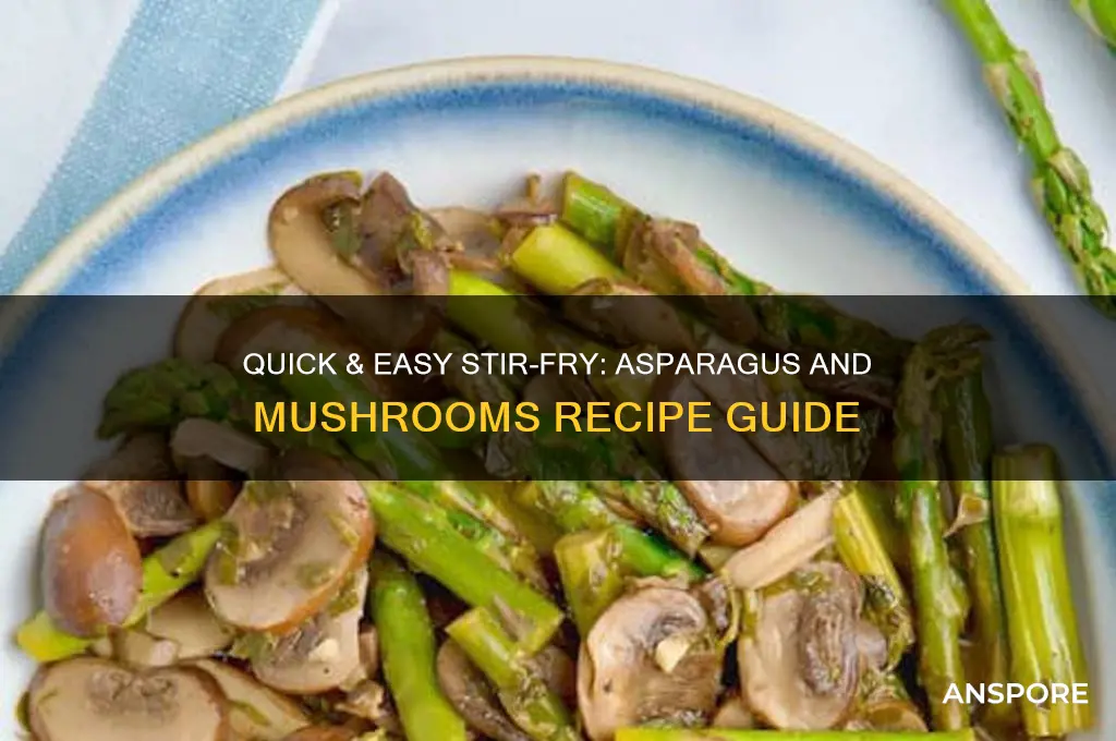 how to stir fry asparagus and mushrooms