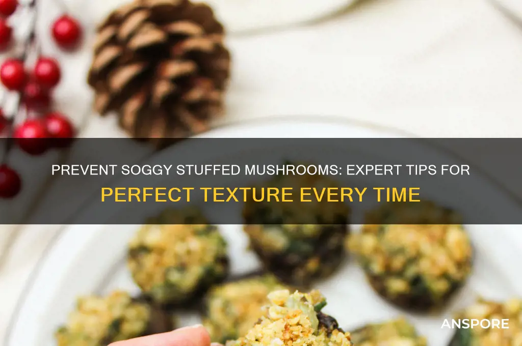 how to stop stuffed mushrooms going soggy