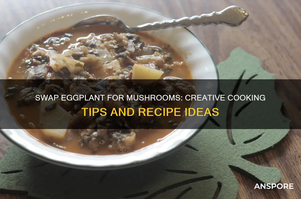 how to substitute eggplant for mushrooms