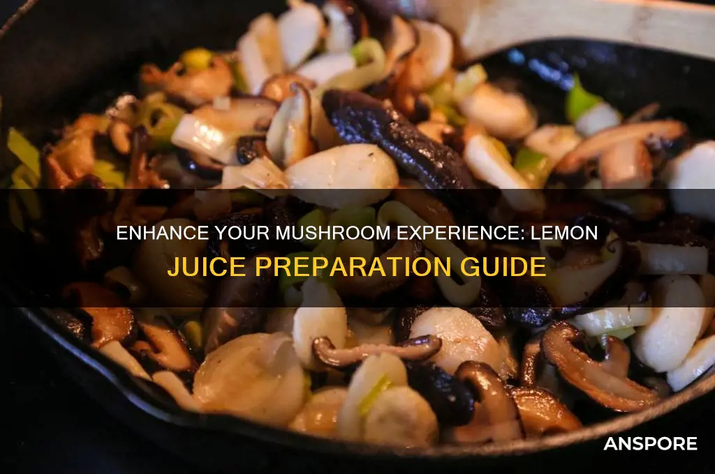 how to take mushrooms with lemon juice
