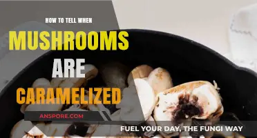 Mastering Mushroom Caramelization: Signs Your Fungi Are Perfectly Golden