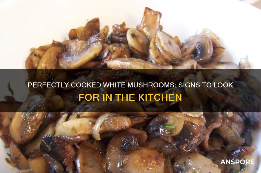 how to tell when white mushrooms are cooked