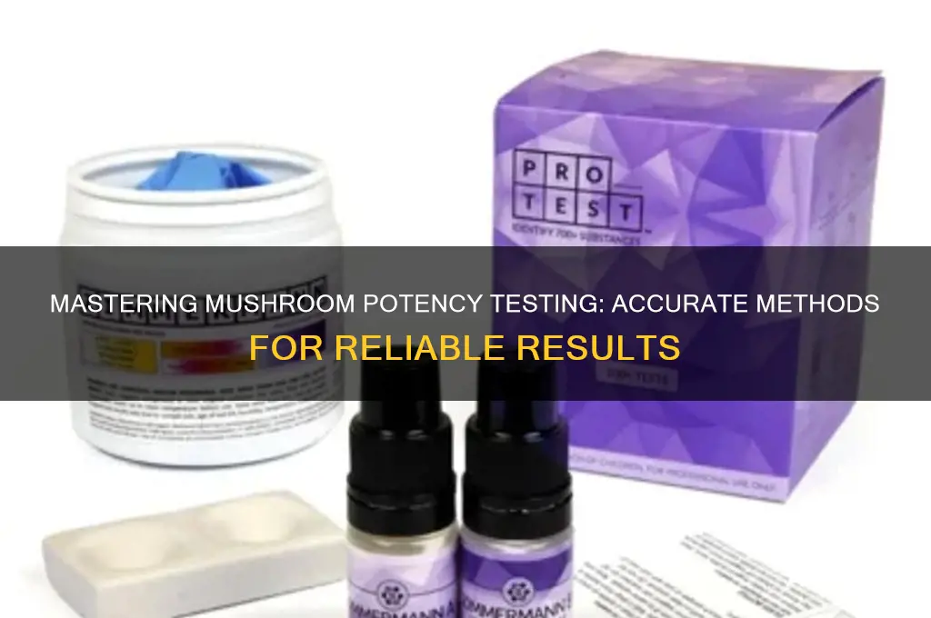 how to test mushrooms for potency