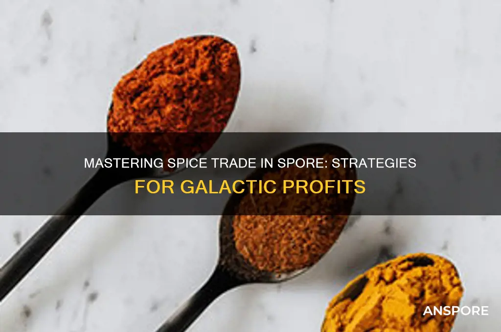 how to trade spice in spore