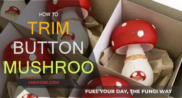 Trimming Button Mushrooms: A Step-by-Step Guide