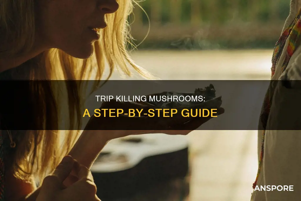 how to trip kill mushrooms