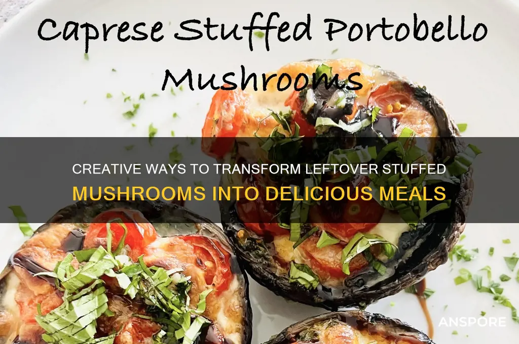 how to turn leftover stuffed mushrooms