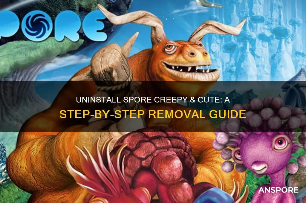 how to uninstall spore creepy and cute