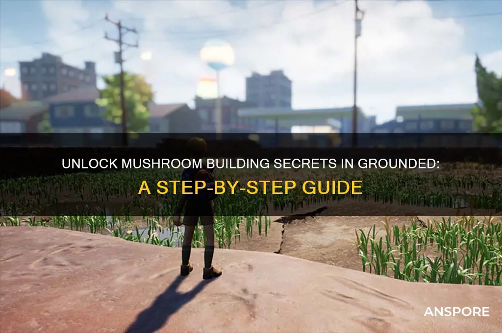 how to unlock mushroom building grounded