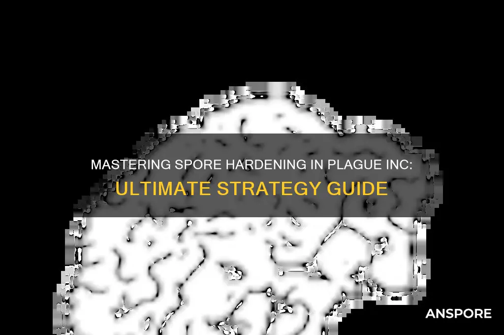 how to unlock spore hardening plague inc