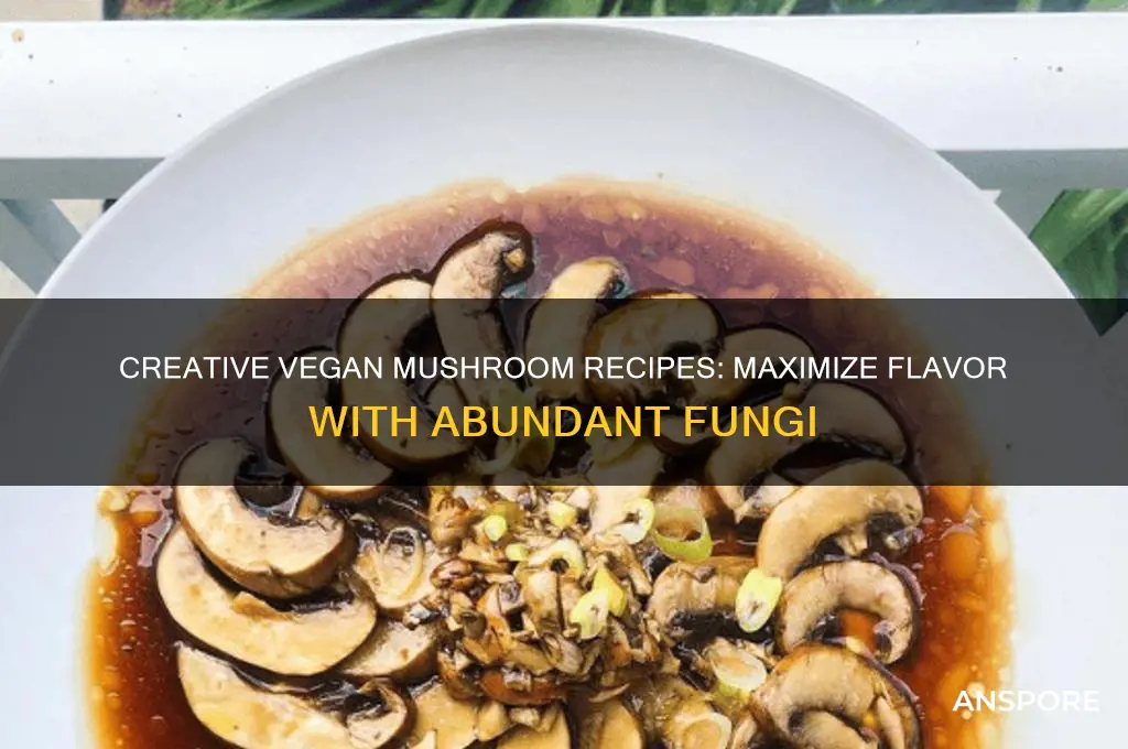 how to use a lot of mushrooms vegan