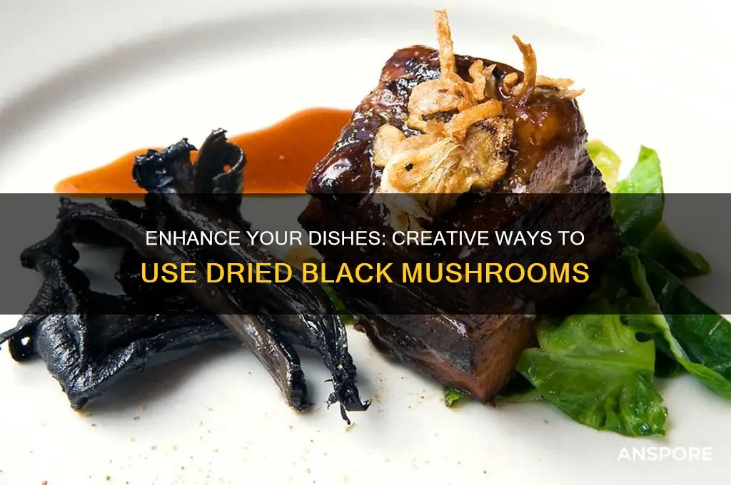 how to use dried black mushrooms in cooking
