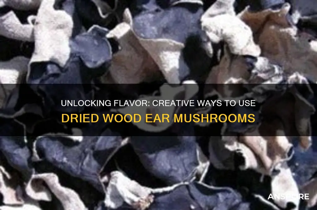 how to use dried wood ear mushrooms