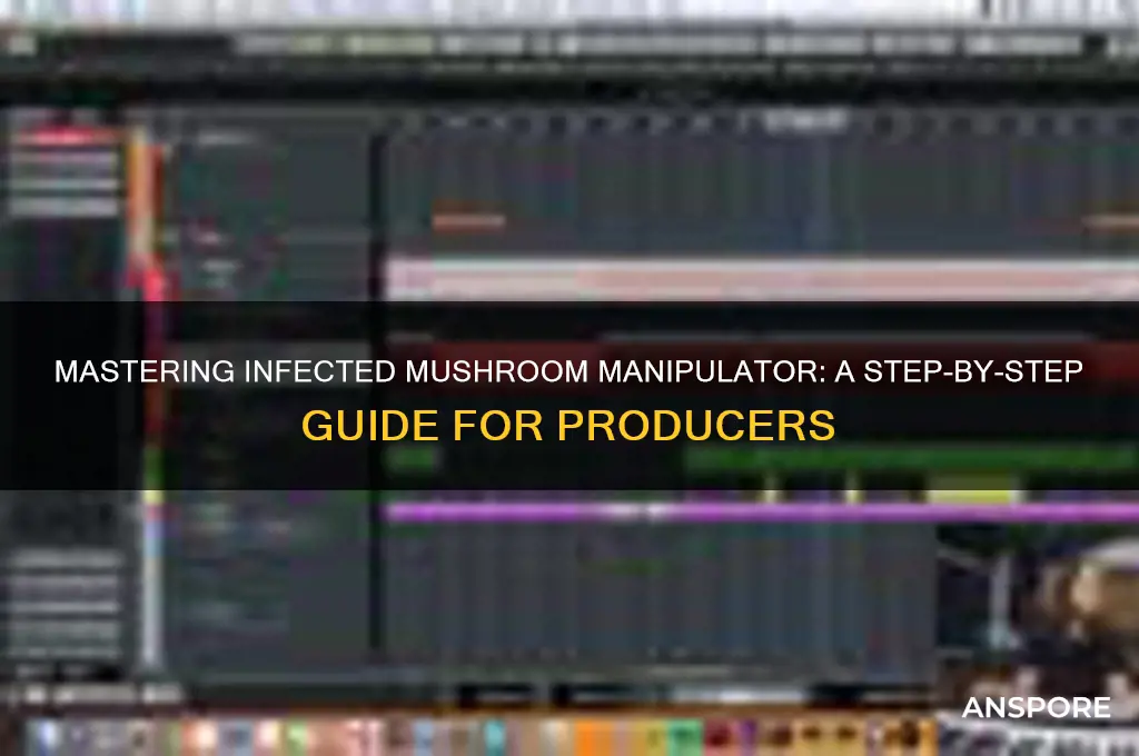 how to use infected mushroom manipulator
