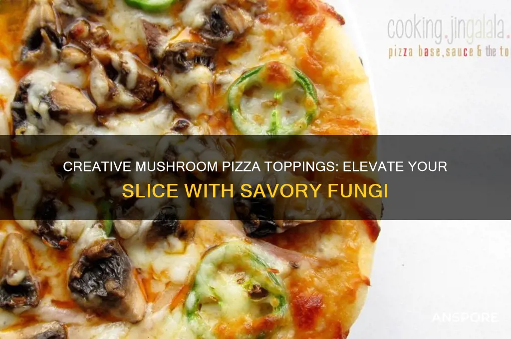 how to use mushroom in pizza
