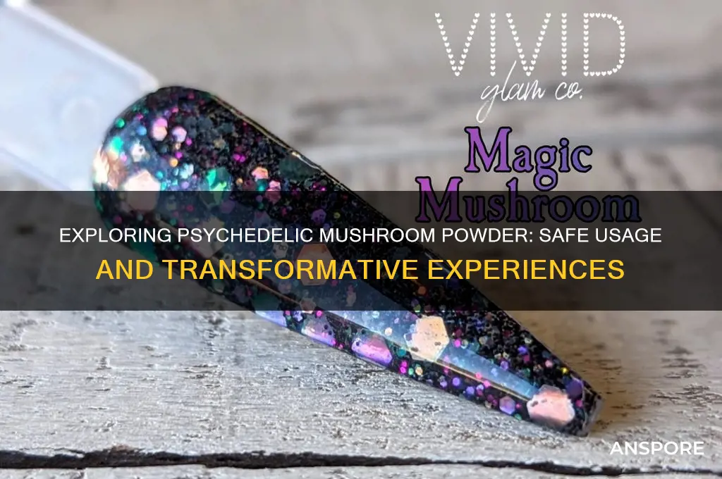 how to use psychedelic mushroom powder