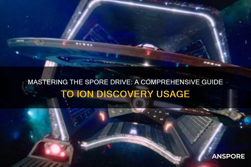 how to use the spore drive ion discovery
