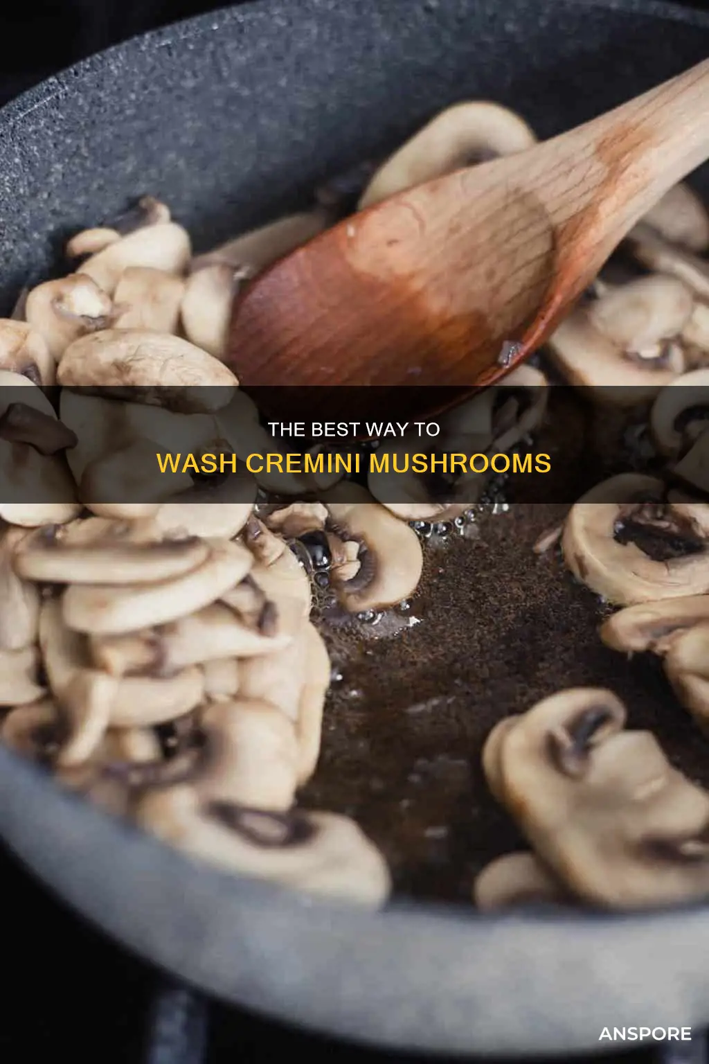 how to wash cremini mushrooms