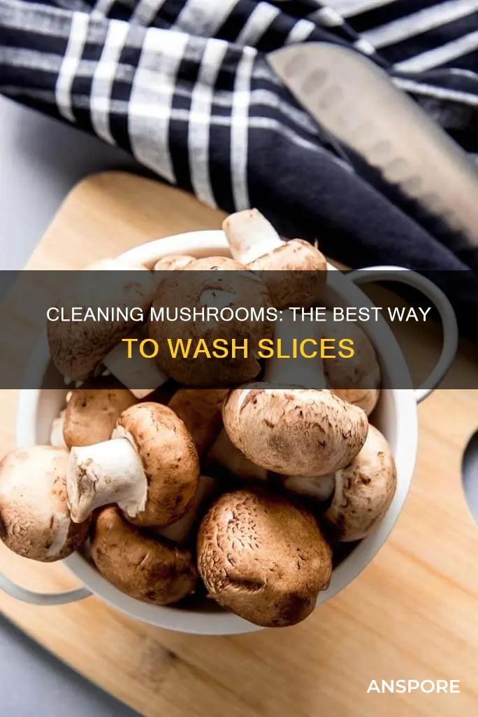 how to wash mushroom slices