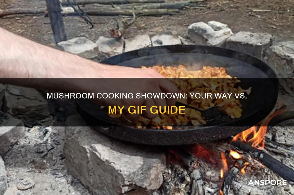 how you cook mushrooms vs how i cook mushrooms gif