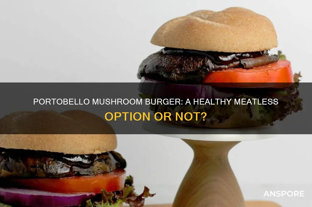 is a portobello mushroom burger healthy