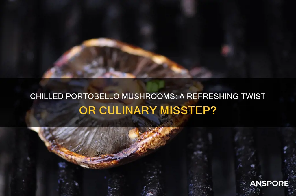is a portobello mushroom good cold