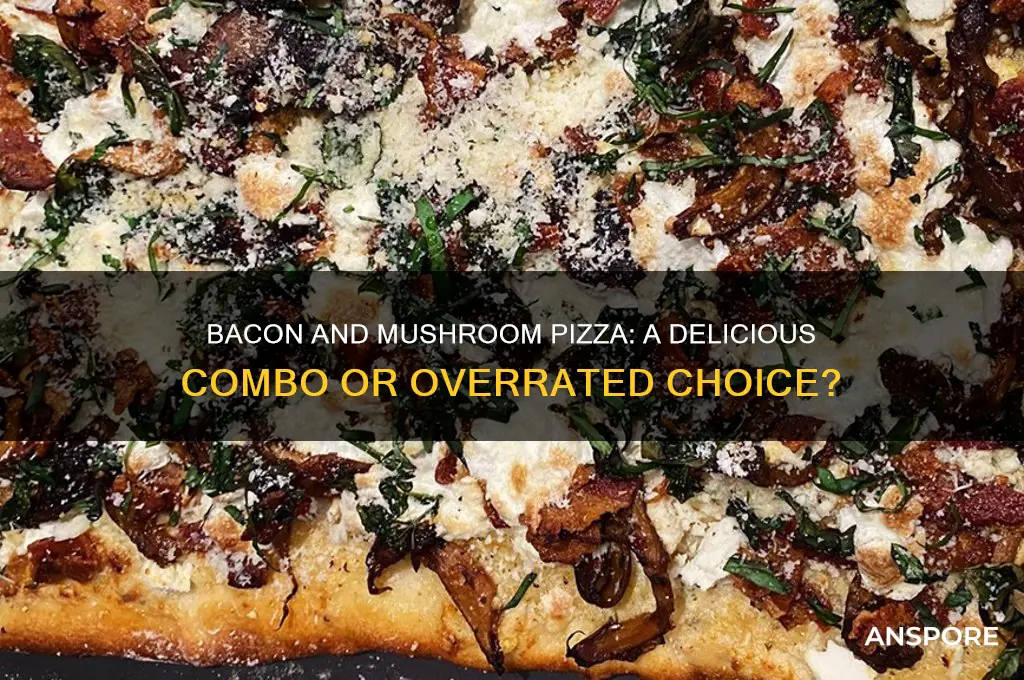 is bacon and mushroom pizza good