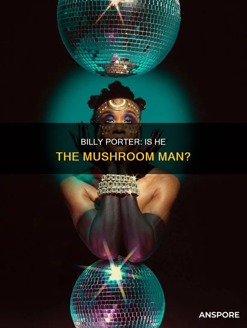 is billy porter the mushroom