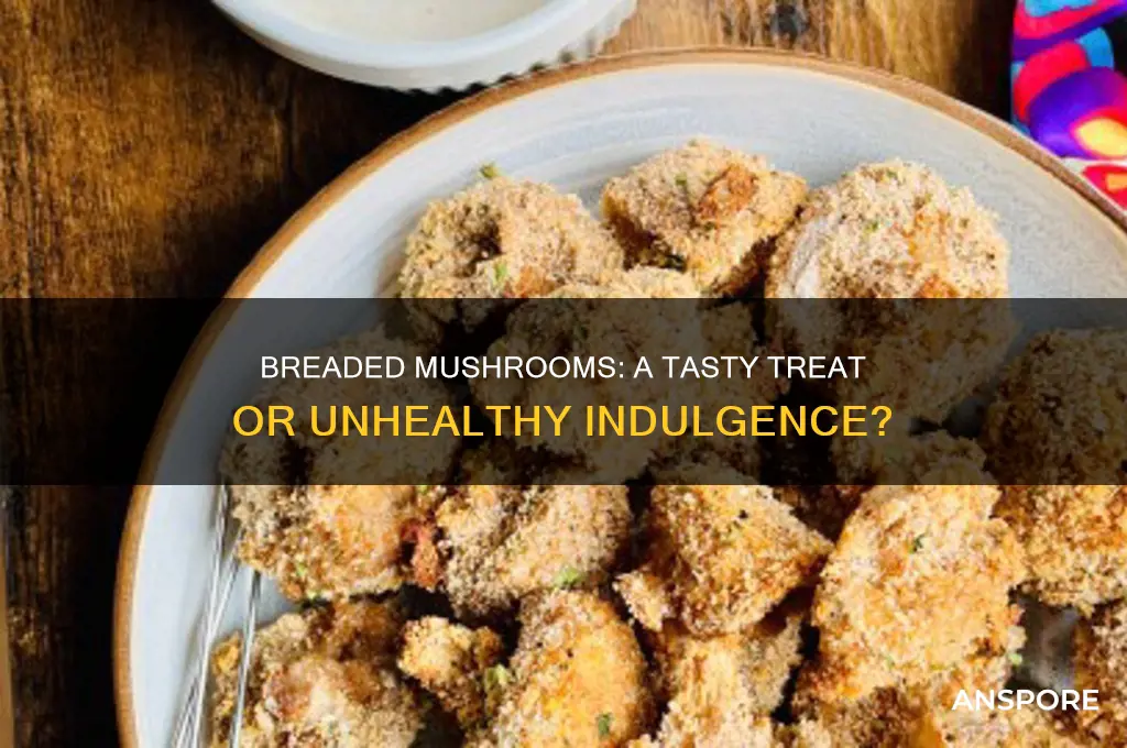 is breaded mushrooms good