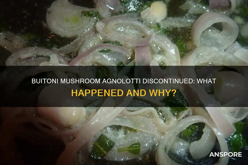 is buitoni no longer making mushroom agnolotti
