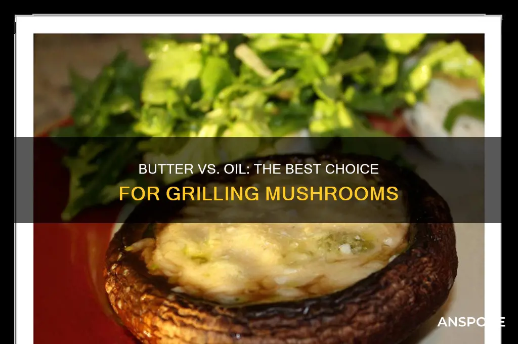 is butter good for grilling mushrooms