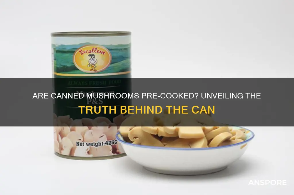 is canned mushroom cooked