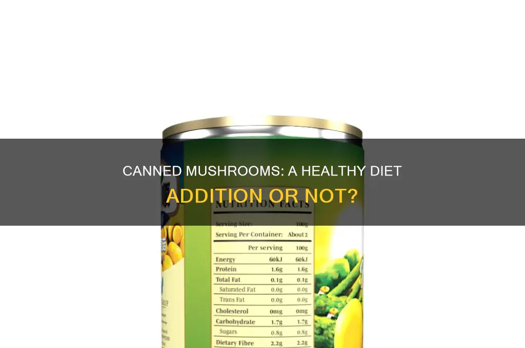 is canned mushroom good for diet