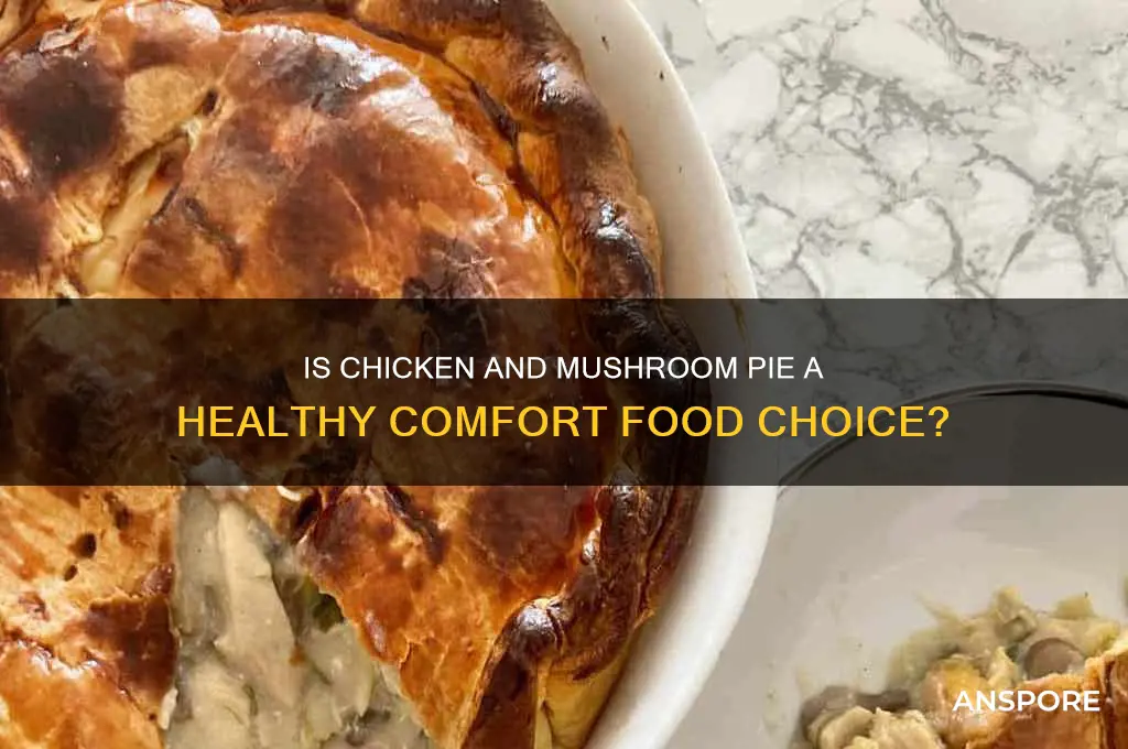is chicken and mushroom pie healthy