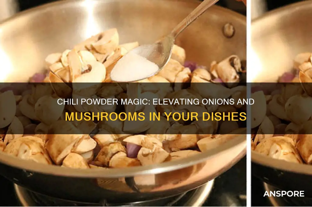 is chili powder good on onions and mushrooms