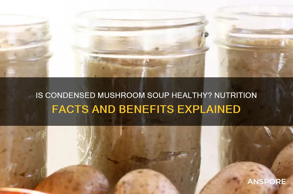 is condensed mushroom soup healthy