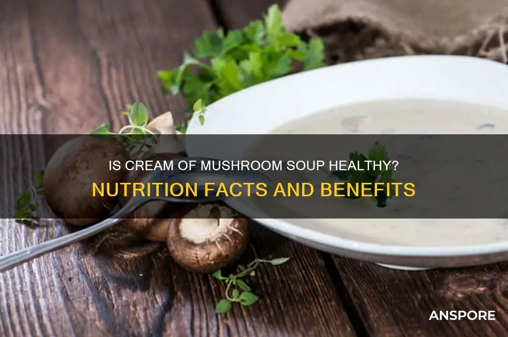 is cream of mushroom soup good for you
