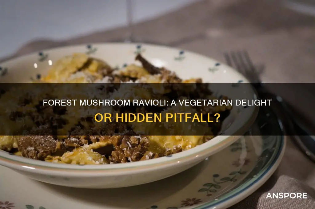 is forest mushroom ravioli a vegetarian dish