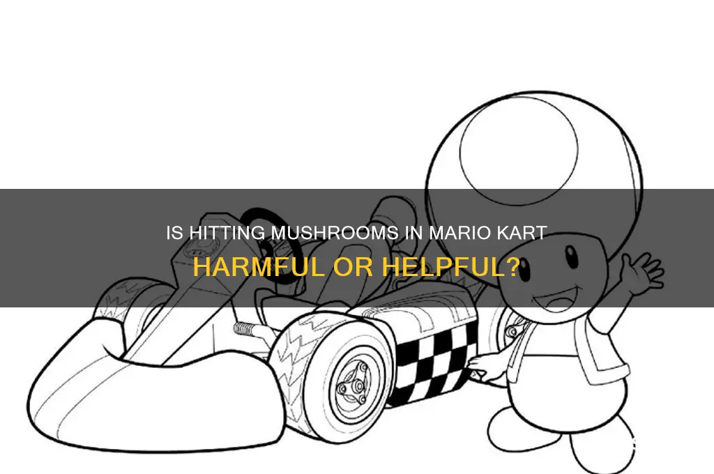 is hitting a mushroom bad in mario cart