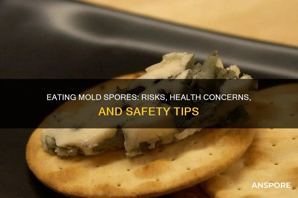 is it bad to eat the spores of mold