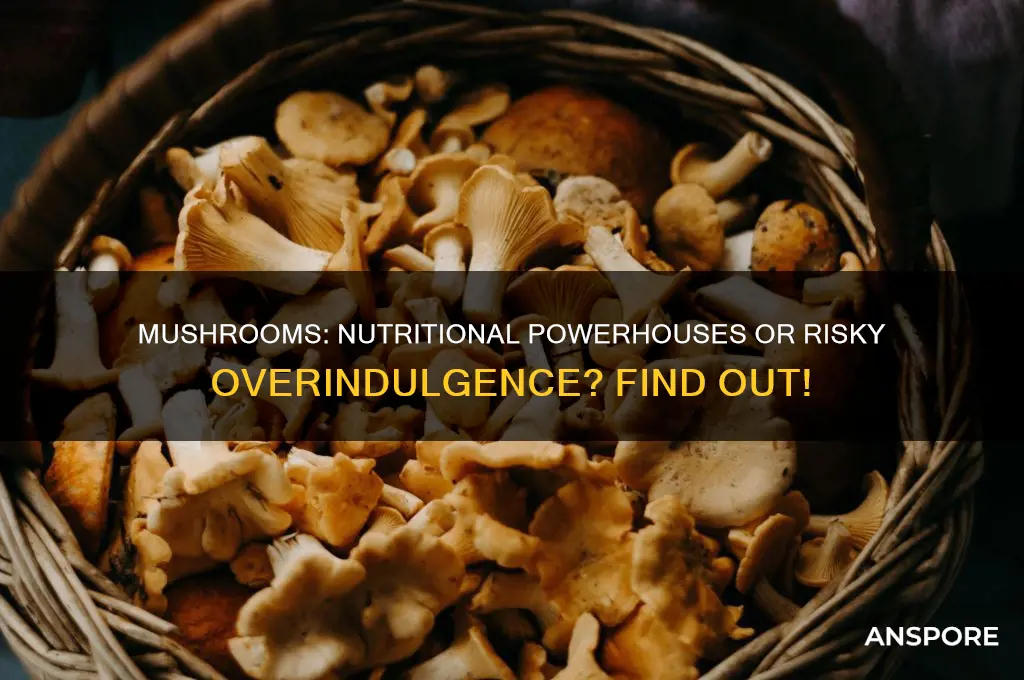 is it good to eat a lot of mushrooms