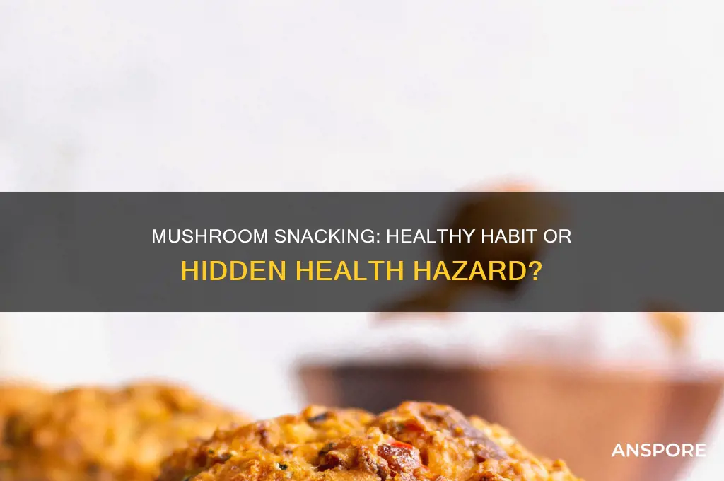 is it healthy to snack on mushrooms