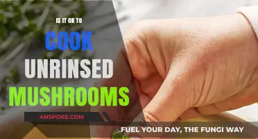 Cooking Unrinsed Mushrooms: Safe or Risky Kitchen Practice?