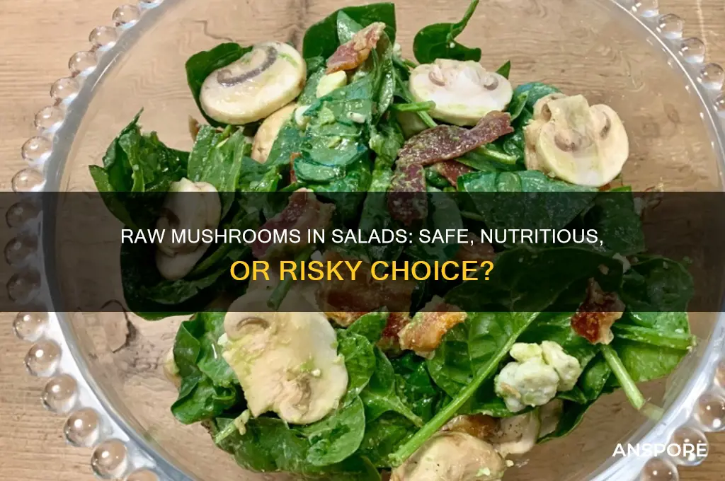 is it ok to eat raw mushrooms in a salad