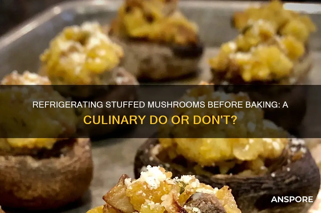 is it ok to refrigerate stuffed mushrooms before baking
