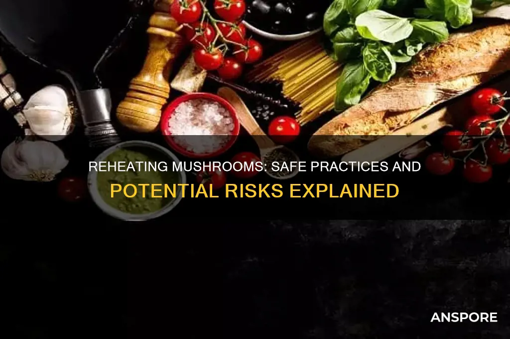 is it ok to reheat mushrooms