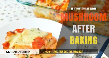 Slime After Baking: Safe to Eat Mushrooms or Toss?