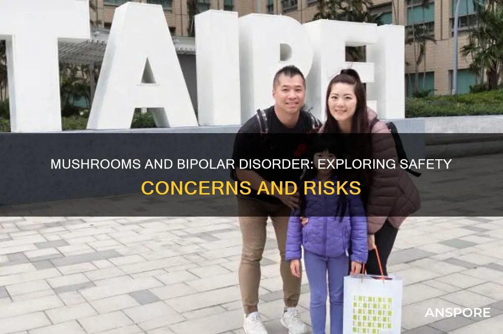 is it safe to do mushrooms when bipolar