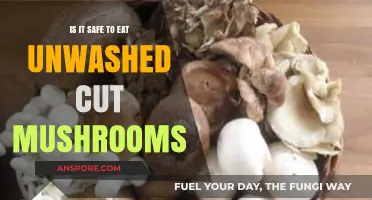 Unwashed Cut Mushrooms: Safe to Eat or Health Hazard?